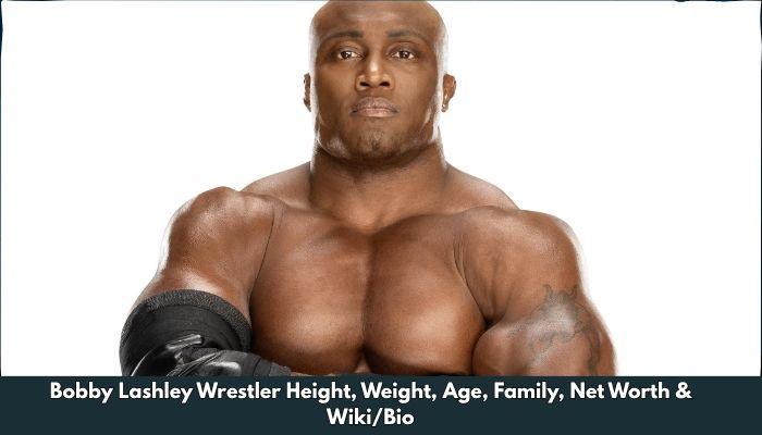 Bobby Lashley Wrestler Height, Weight, Age, Family, Net Worth & Wiki/Bio