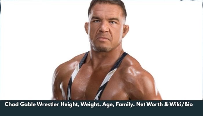 Chad Gable Wrestler Height, Weight, Age, Family, Net Worth & Wiki/Bio