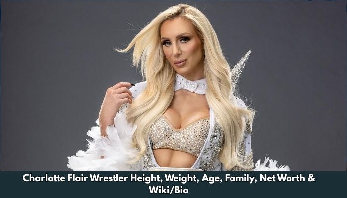 Charlotte Flair Wrestler Height, Weight, Age, Family, Net Worth & Wiki/Bio 