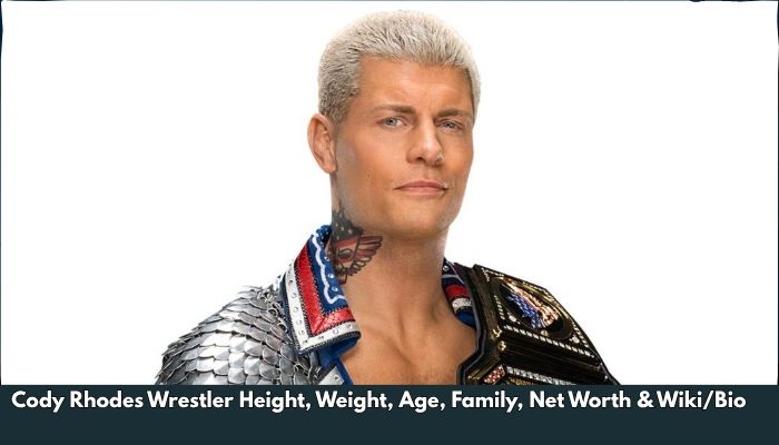 Cody Rhodes Wrestler Height, Weight, Age, Family, Net Worth & Wiki/Bio