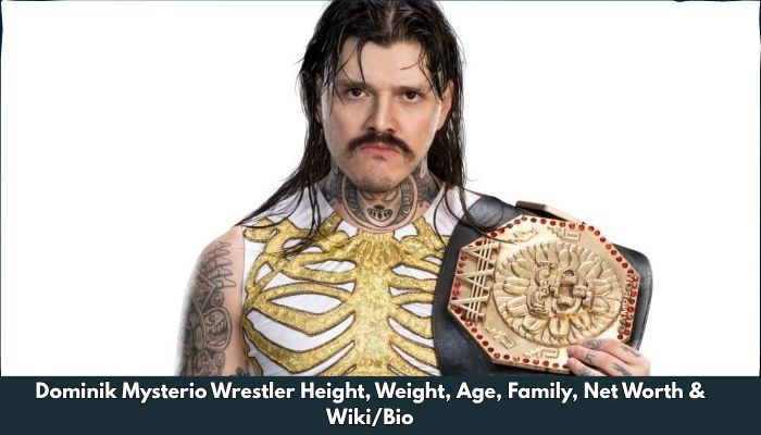 Dominik Mysterio Wrestler Height, Weight, Age, Family, Net Worth & Wiki/Bio