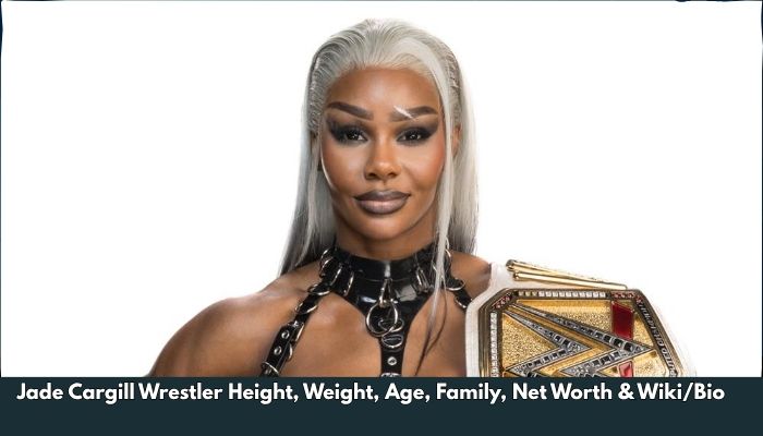 Jade Cargill Wrestler Height, Weight, Age, Family, Net Worth & Wiki/Bio